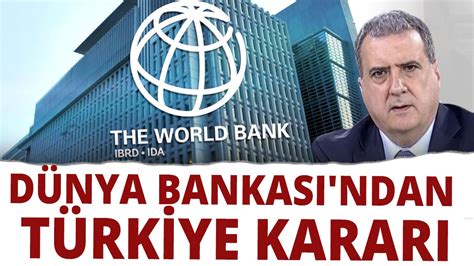 D­ü­n­y­a­ ­B­a­n­k­a­s­ı­­n­d­a­n­ ­T­ü­r­k­i­y­e­ ­k­a­r­a­r­ı­
